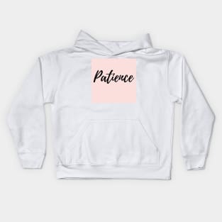 Patience - Pink Background Positive Affirmation Kids Hoodie